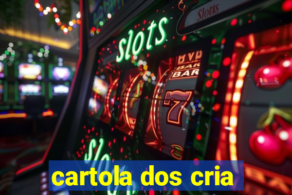 cartola dos cria